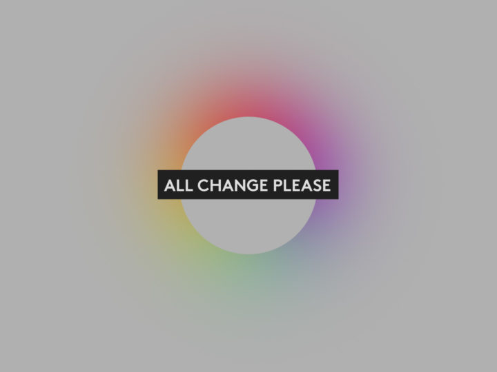 All Change Please – Life as a freelancer